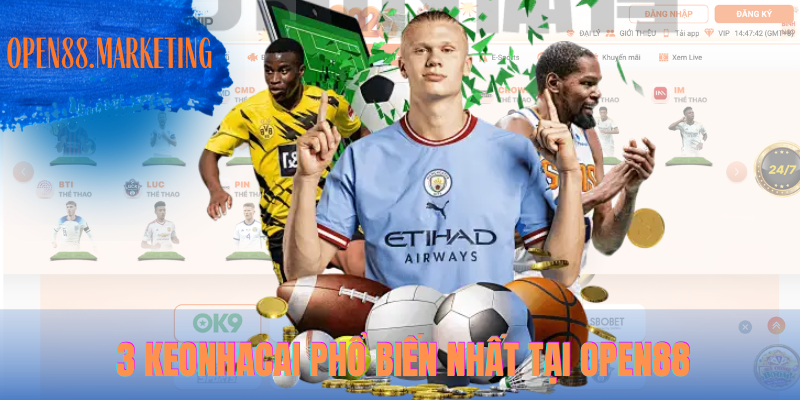 3 keonhacai phổ biến nhất tại OPEN88