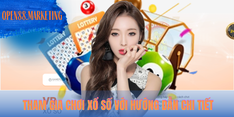 Dễ dàng tham gia chơi xổ số với hướng dẫn chi tiết