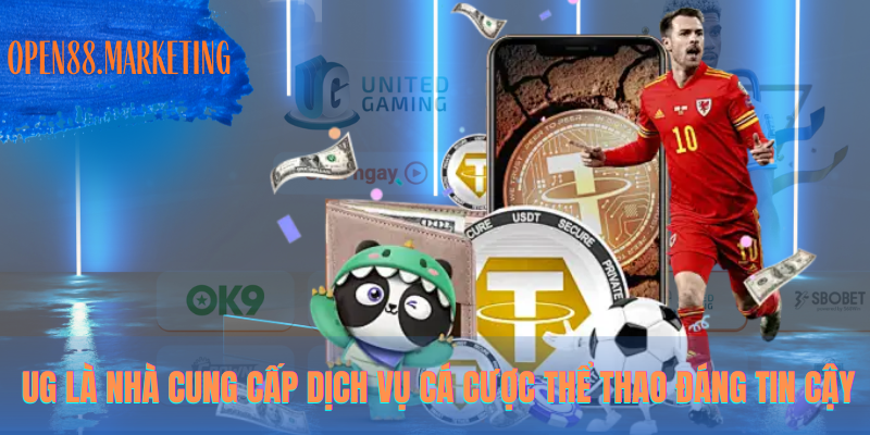 UG là nhà cung cấp dịch vụ cá cược thể thao đáng tin cậy