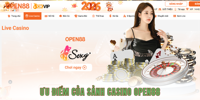 Ưu điểm của sảnh casino OPEN88