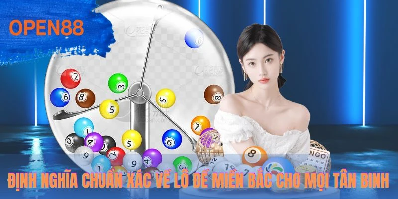 Định nghĩa chuẩn xác về lô đề miền bắc cho mọi tân binh