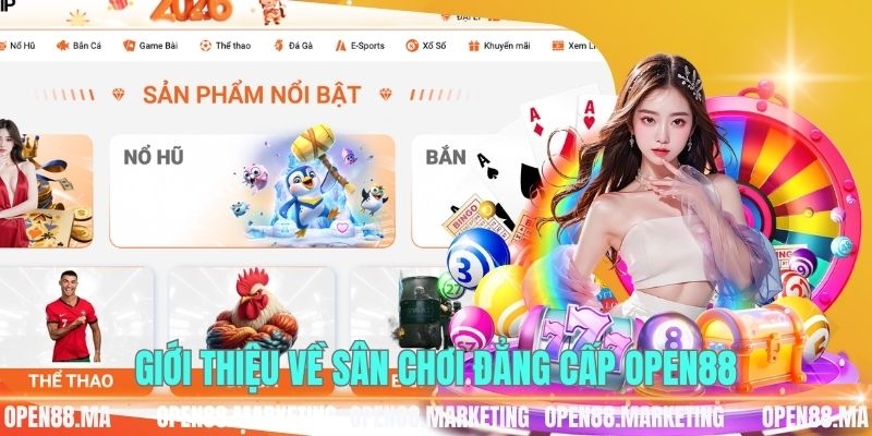Giới thiệu về sân chơi đẳng cấp OPEN88