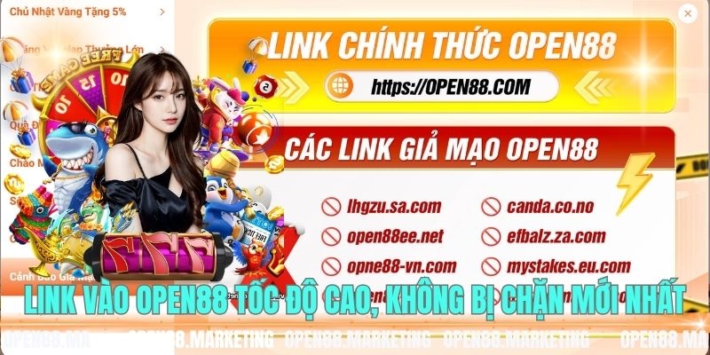 Link vào OPEN88 tốc độ cao, không bị chặn mới nhất